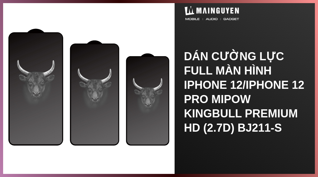 Dán cường lực Full màn hình iPhone 12/iPhone 12 Pro Mipow Kingbull ...
