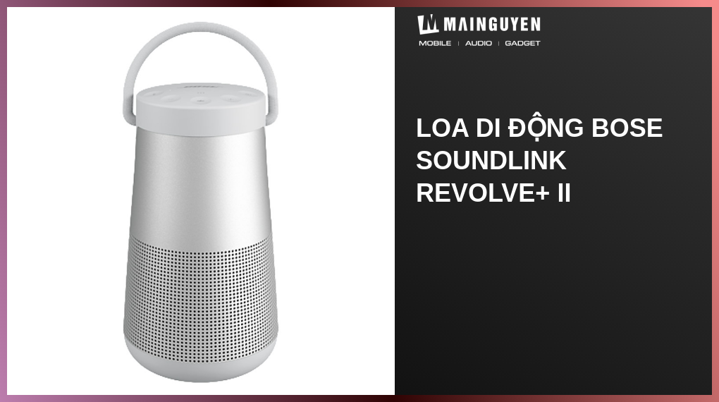 Loa di động Bose Soundlink Revolve+ II(L13749) | mainguyen.vn
