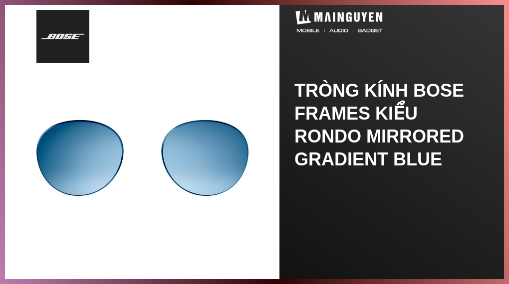 Tròng kính Bose Frames kiểu Rondo Mirrored Gradient Blue(A12255 ...