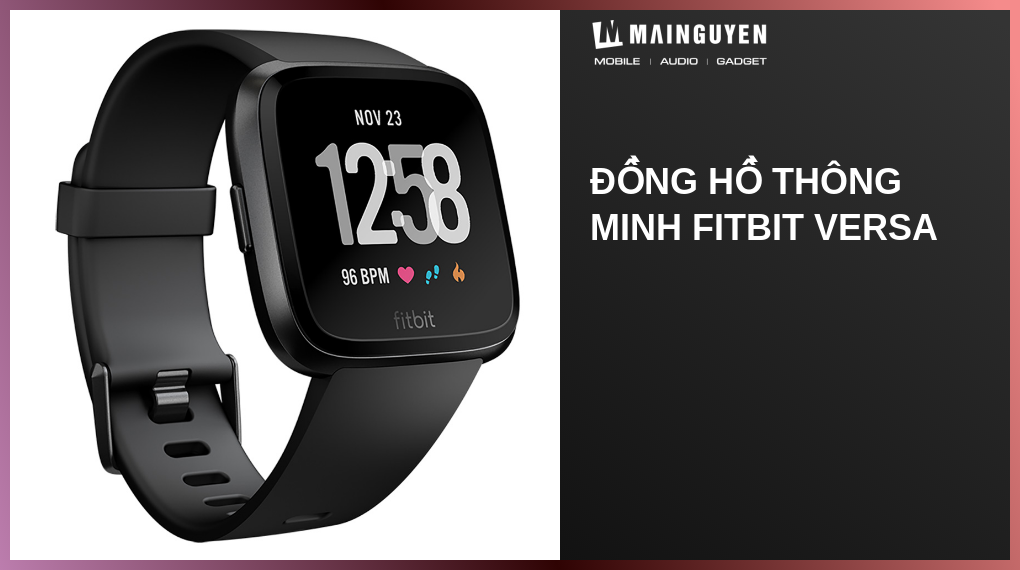 Đồng hồ thông minh Fitbit Versa(SH576281) DÙNG RỒI | mainguyen.vn
