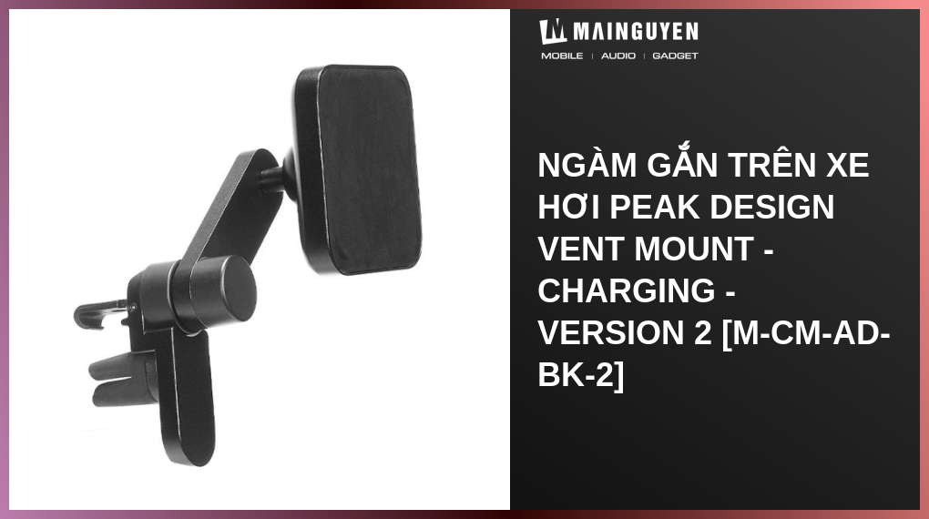 Peak Design Car Vent Mount Charging [MCMADBK1](A53672) mainguyen.vn