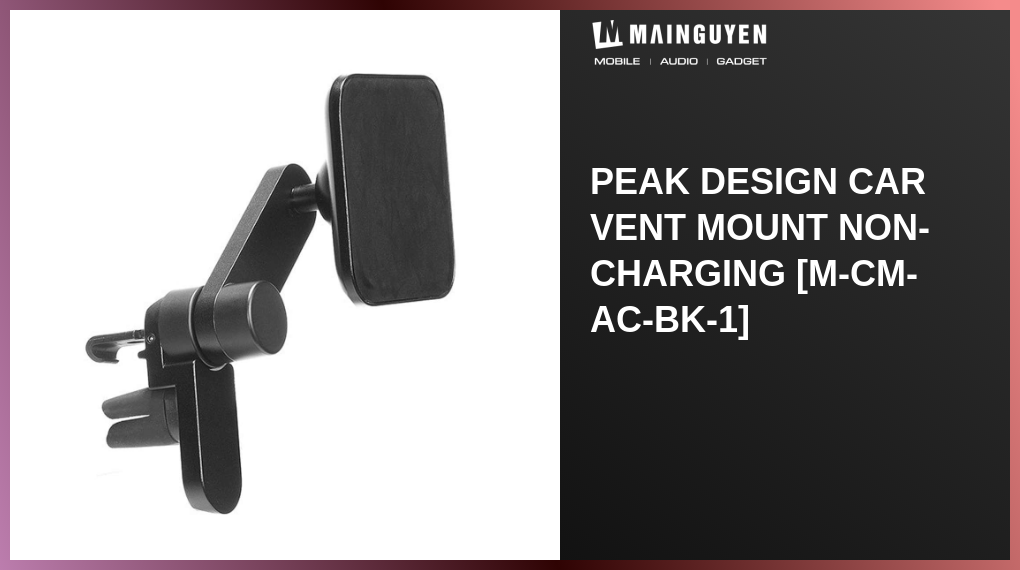 Peak Design Car Vent Mount Non-Charging [M-CM-AC-BK-1](A53674