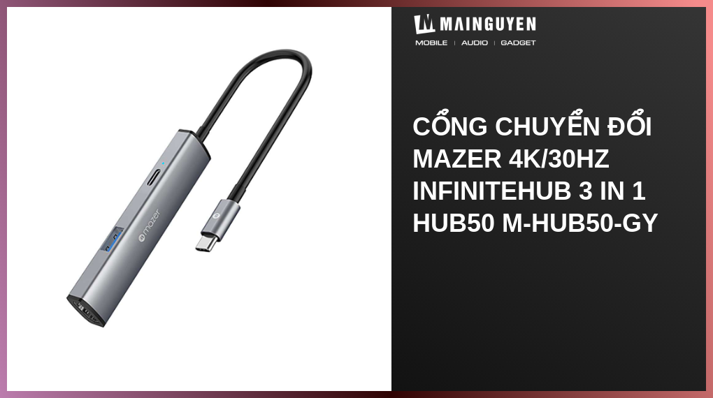 Hub50 Cổng chuyển đổi MAZER 4K/30Hz InfiniteHub 3 in 1 Hub50 M-Hub50-GY ...
